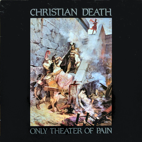 Christian Death - Only Theater Of Pain (LP) (Very Good Plus (VG+))