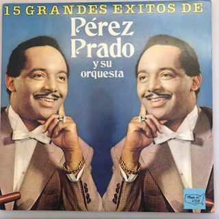 Perez Prado And His Orchestra - 15 Grandes Éxitos De Pérez Prado Y Su Orquesta (LP) (Near Mint (NM or M-))
